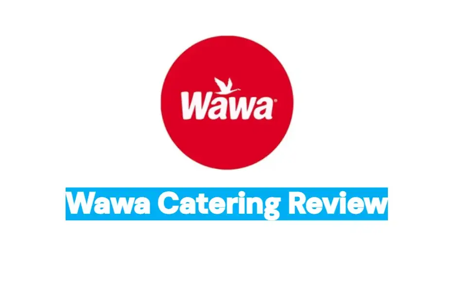 A detailed review on Wawa catering services